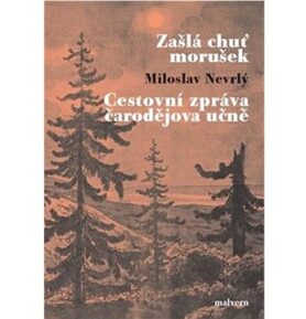 Zašlá chuť morušek Cestovní zpráva čarodějova učně