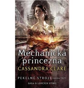 Mechanická princezna Pekelné stroje: Sága o lovcích stínů