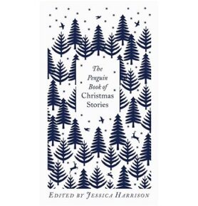 The Penguin Book of Christmas Stories: From Hans Christian Andersen to Angela Carter