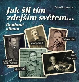 Jak šli tím zdejším světem...: Rodinné album