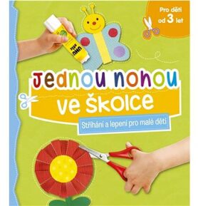 Jednou nohou ve školce: Stříhání a lepení pro malé děti, pro děti od 3 let