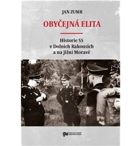 Obyčejná elita: Historie SS v Dolních Rakousích a na jižní Moravě