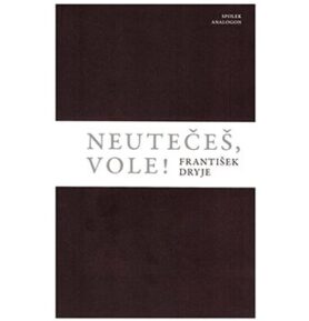 Neutečeš, vole!!