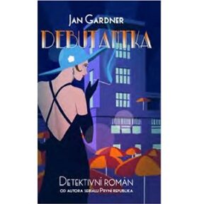 Debutantka: Detektivní román od autora seriálu První republika