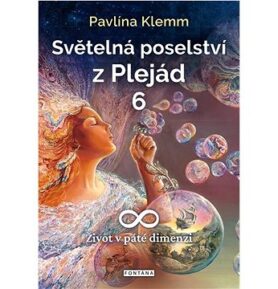 Světelná poselství z Plejád 6: Život v páté dimenzi