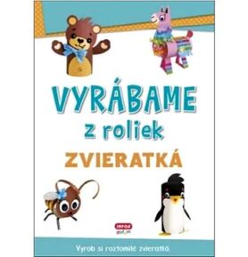Vyrábame z roliek Zvieratká: Vyrob si roztomilé zvieratká