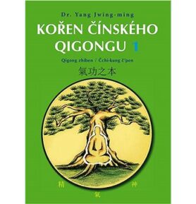 Kořen čínského Qigongu 1: Qigong zhiben / Čchi-kung č’pen