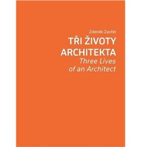 Tři životy architekta: Three Lives of an Architect