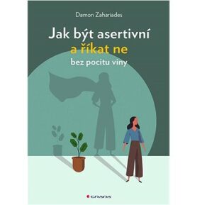 Jak být asertivní a říkat ne bez pocitu viny
