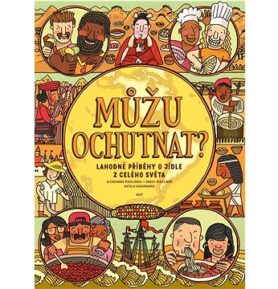 Můžu ochutnat? Lahodné příběhy o jídle z celého světa