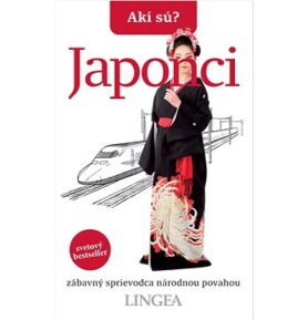 Akí sú? Japonci: zábavný sprievodca národnou povahou