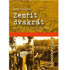 Zemřít dvakrát: Dva osudy, na dvou frontách, jedna rodina