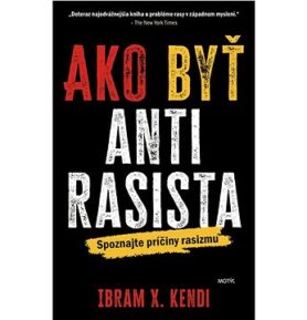 Ako byť antirasista: Spoznajte príčiny rasizmu