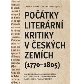 Počátky literární kritiky v českých zemích: (1770–1805)
