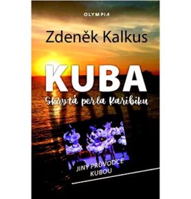 KUBA skrytá perla Karibiku: Jiný průvodce Kubou