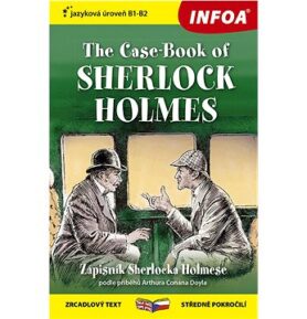 The Case-Book of Sherlock Holmes/Zápisník Sherlocka Holmese: zrcadlový text středně pokročilí
