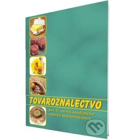 Tovaroznalectvo pre 4. ročník ŠO 2940 6 potravinárstvo