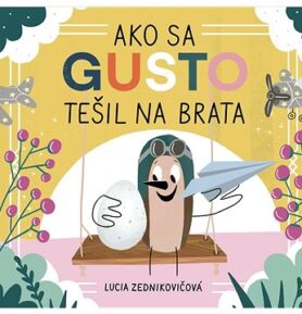 Ako sa Gusto tešil na brata