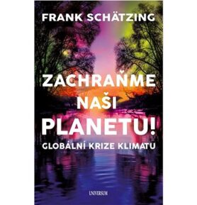Zachraňme naši planetu!: Globální krize klimatu