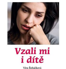 Vzali mi i dítě