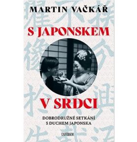 S Japonskem v srdci: Dobrodružné setkání s duchem Japonska
