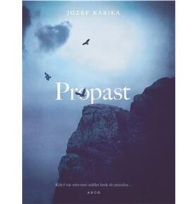 Propast: Když vás něco nutí udělat krok do prázdna...