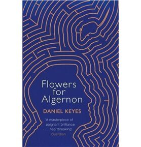 Flowers For Algernon: A Modern Literary Classic