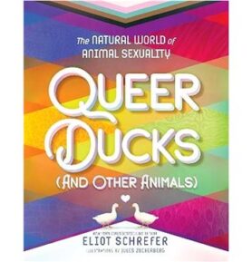 Queer Ducks (and Other Animals): The Natural World of Animal Sexuality