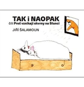 Tak i naopak čili Proč vznikají skvrny na Slunci