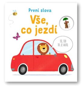 Vše, co jezdí - První slova