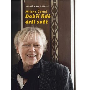 Milena Černá Dobří lidé drží svět