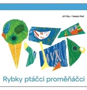 Rybky ptáčci proměňáčci