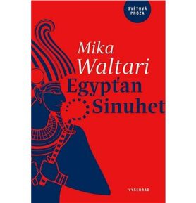 Egypťan Sinuhet: Patnáct knih ze života lékaře Sinuheta