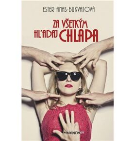Za všetkým hľadaj chlapa