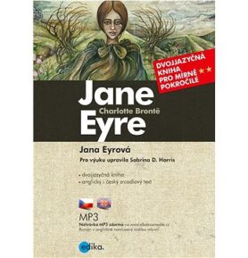 Jane Eyre Jana Eyrová: Dvojjazyčná kniha pro mírně pokročilé