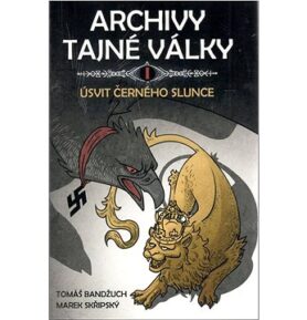 Archivy tajné války I.: Úsvit černého slunce