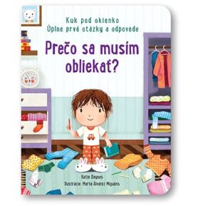 Prečo sa musím obliekať?: Kuk pod okienko Úplne prvé otáykz a odpovede