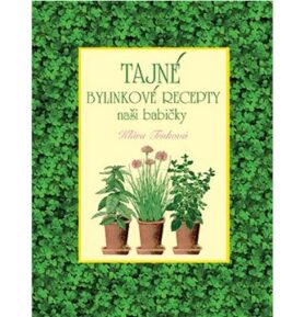 Tajné bylinkové recepty naší babičky
