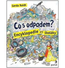 Co s odpadem?: Encyklopedie pro školáky