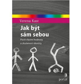 Jak být sám sebou: Pocit vlastní hodnoty a zkušenost identity