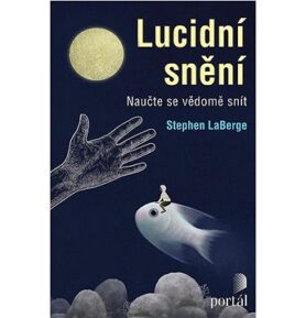 Lucidní snění: Naučte se vědomě snít