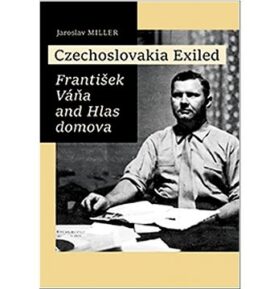 Czechoslovakia Exiled: František Váňa and Hlas domova