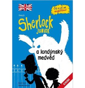 Sherlock JUNIOR a londýnský medvěd: Čti a uč se angličtinu! Sherlock Junior 1