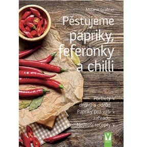 Pěstujeme papriky, feferonky a chilli