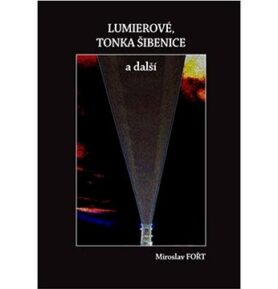 Lumierové, Tonka Šibenice a další