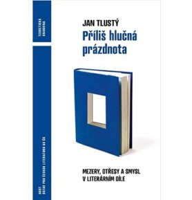 Příliš hlučná prázdnota: Mezery, otřesy a smysl v literárním díle