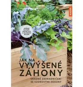 Jak na vyvýšené záhony: Snadné zahradničení se vzorovými záhony
