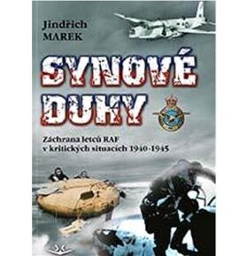 Synové duhy: Záchrana letců RAF v kritických situacích 1940-1945