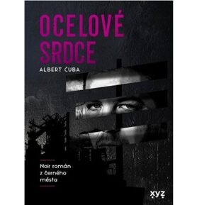 Ocelové srdce: Noir román z černého města