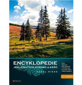 Encyklopedie jehličnatých stromů a keřů: Kniha obsahuje přes 230 druhů a více než 2000 kultivarů, va